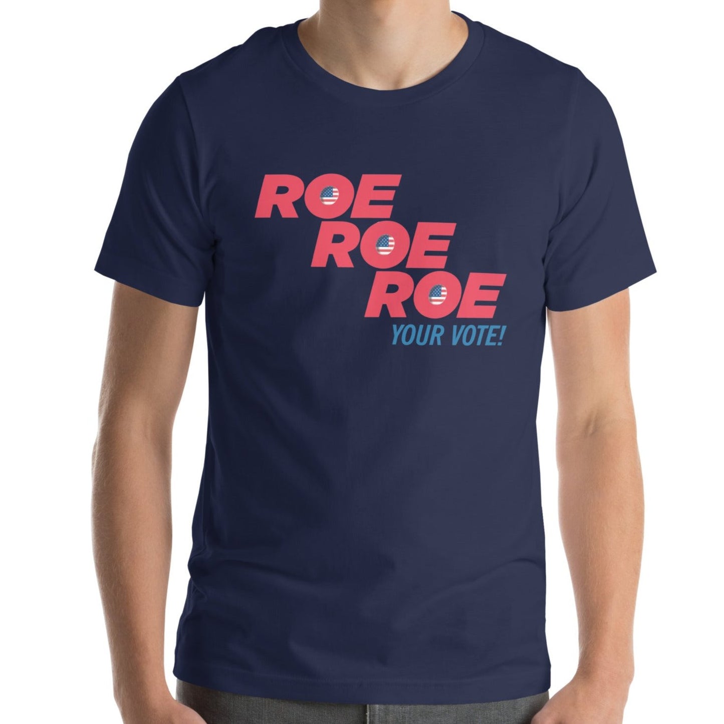 ROE ROE ROE Your Vote - Unisex t-shirt