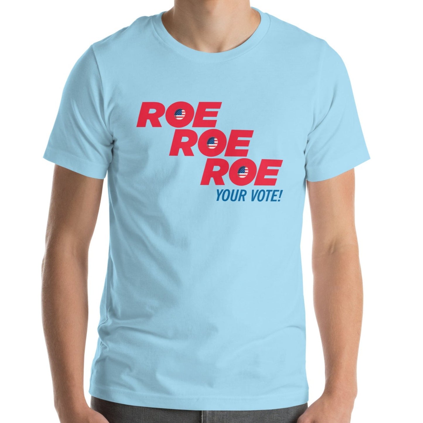 ROE ROE ROE Your Vote - Unisex t-shirt