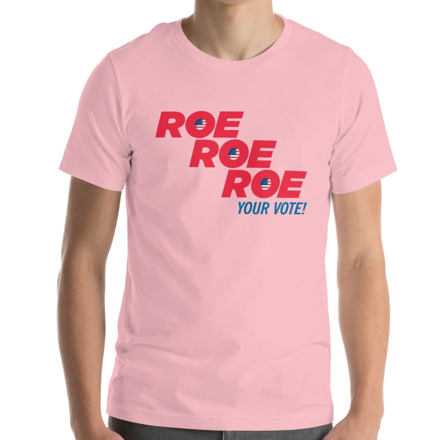 ROE ROE ROE Your Vote - Unisex t-shirt