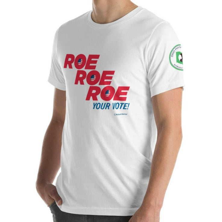 Roe Your Vote! - Unisex t-shirt